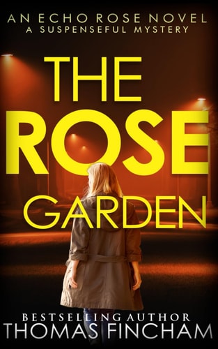 The Rose Garden A Murder Mystery Series of Crime and Suspense