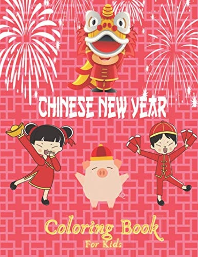 Chinese New Year Coloring Book For Kids 50 Chinese Coloring Pages for Childrens-A Great Holiday Gift for Girls and Boys
