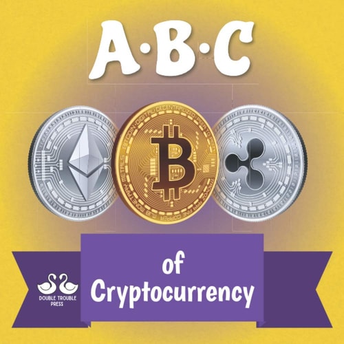 ABC of Cryptocurrency A Rhyming Children's Picture Book