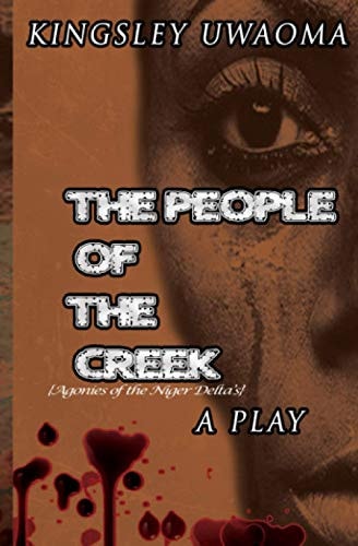 The People of the Creek Agonies of the Niger Delta's