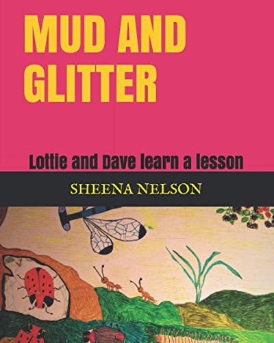 Mud and Glitter Lottie and Dave Learn a Lesson