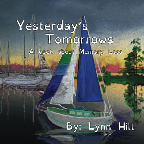 Yesterday's Tomorrows A Book about Memory Loss
