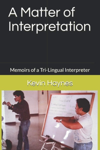 A Matter of Interpretation Memoirs of a Tri-Lingual Interpreter