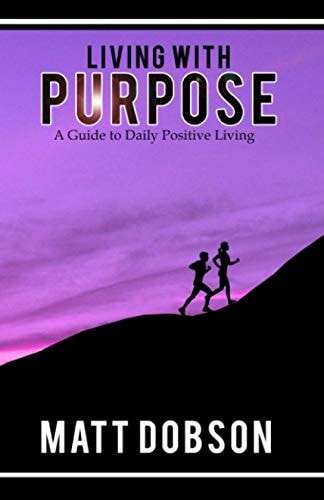 Living With Purpose A Guide to Daily Positive Living