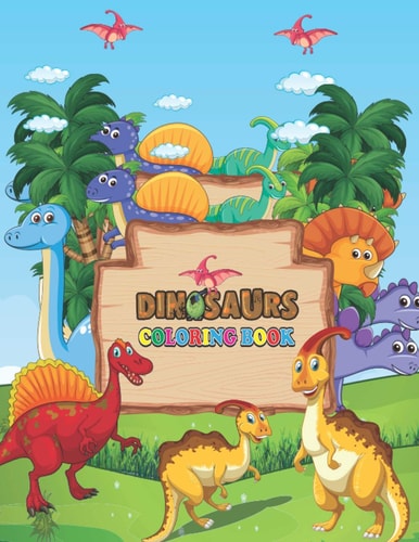 Dinosaurs Coloring Book For Kids Ages 4-8, The Great Gift for Boys & Girls
