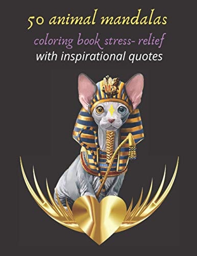 50 Animal Mandalas Coloring Book Stress- Relief with Inspirational Quotes Mandala Coloring Book for Adults Stress Relieving with Lions, Elephants, Owls, Horses, Dogs, Cats, Designs, Gift, Meditation, Relaxation, Creative Art, Crafts for Children, Paint