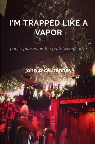 I'm Trapped Like a Vapor Poetic Pauses on the Path Towards Love