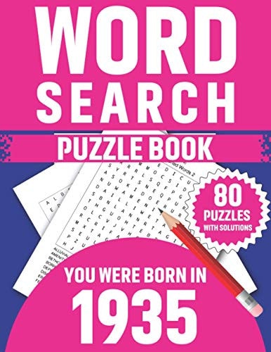 You Were Born In Word Search Puzzle Book: You Were Born In 1935: 80 Awesome Fun and Relaxing Large Print Unique Word Search Logic And Challenging Brain Game Puzzles Book For Adult Men Women & All Others Puzzles Fans Including Random Words With Solution
