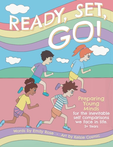 Ready, Set, Go! 3+ Years Preparing Young Minds for the Inevitable Self Comparisons We Face in Life.