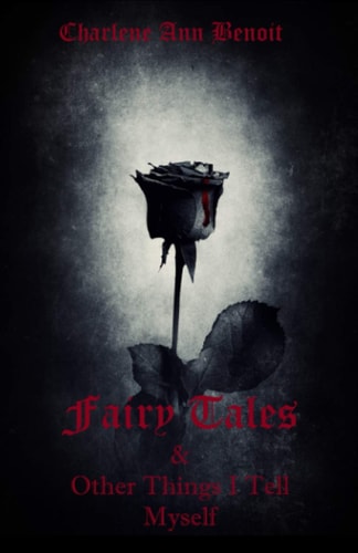 Fairy Tales and Other Things I Tell Myself
