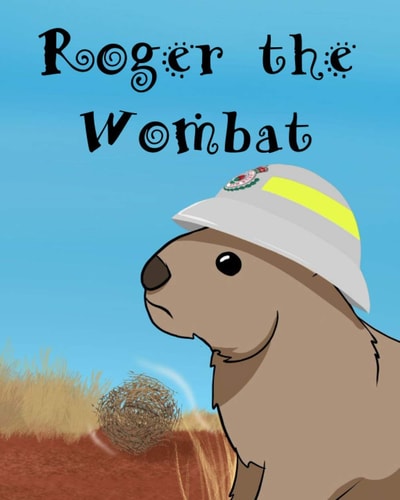 Roger The Wombat A Wonderful Children's Book Featuring Australian Wild Animals.