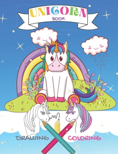 UNICORN Drawing Coloring Book Draw and Color Cutest Unicorns for Kids Ages 4 and Up. This Book Filled with Sweet Hand-Drawn Unicorns, Rainbows 8.5''x11" 60 Pages.