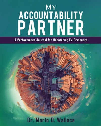 My Accountability Partner A Performance Journal for Reentering Ex-Prisoners