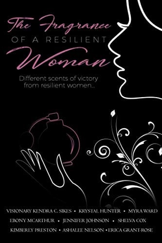 The Fragrance Of A Resilient Woman