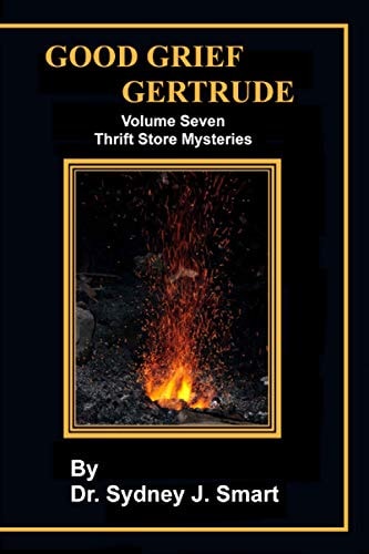 Good Grief Gertrude Volume Seven Thrift Store Mysteries