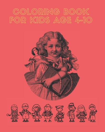 Coloring Book For Kids Age 4-10 Best Coloring Book for Kids. With 1 Page to Write and 1 Coloring Page. Glossy Cover