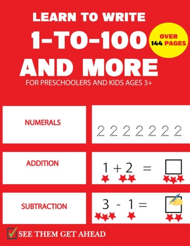 Learn To Write 1-to-100 And More Pre K Math Practice and Number Tracing Activity Workbook for Kids
