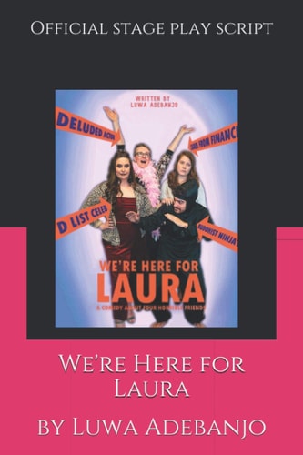 We're Here for Laura A Comedy about Four Horrible Friends
