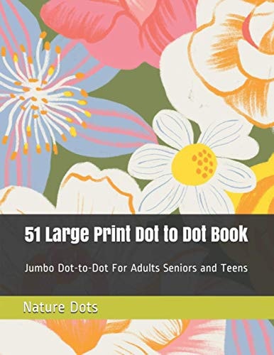 51 Large Print Dot to Dot Book Jumbo Dot-to-Dot For Adults Seniors and Teens