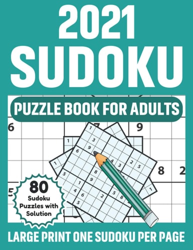 2021 Sudoku Puzzle Book For Adults Relaxing And Brainstorming Sudoku Puzzles For Men And Women With Large Print 80 Puzzles And Solutions