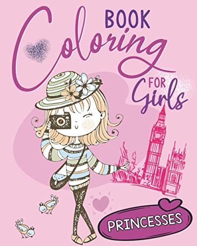 Coloring Book for Girls Princesses: High Quality Illustrations, With Gorgeous Beauty Fashion Style and Other Fabulous Designs, Coloring Book For Girls of All Ages, Younger Girls, Teens, Teenagers, Ages 8-12, 12-16, BEST GIFT IDEA FOR FASHION LOVERS