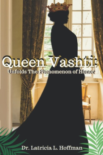Vashti Queen Vashti Unfolds the Phenomenon of Honor