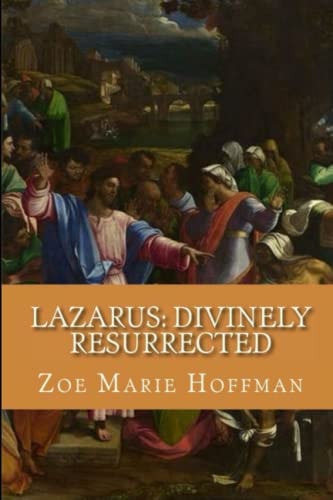 Lazarus Divinely Resurrected: The Anatomy of Lazarus' Tomb