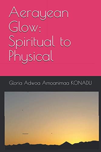 Aerayean Glow Spiritual to Physical
