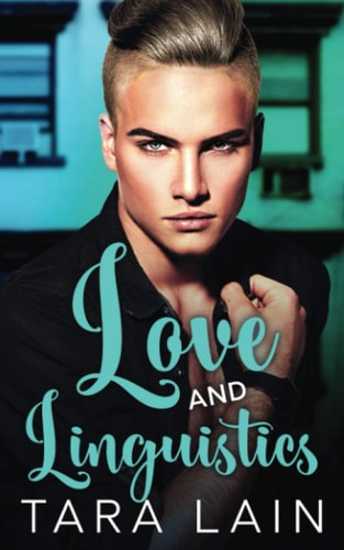 Love and Linguistics An Opposites Attract, Total Makeover, Movie Magic MM Romance