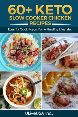 60+ KETO Slow Cooker Chicken Recipes Easy To Cook Meals For A Healthy Lifestyle.