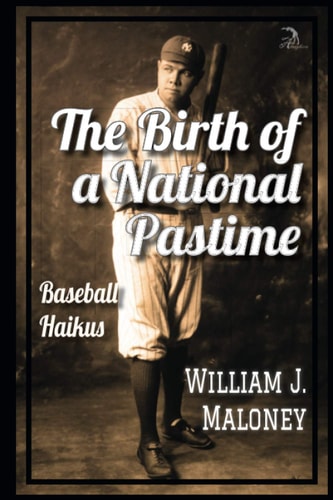 The Birth of a National Pastime Baseball Haikus