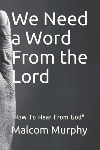 A Word From the Lord "How To Hear From God"
