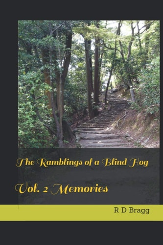 The Ramblings of a Blind Hog Vol. 2 Memories