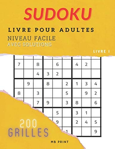Sudoku - Livre Pour Adultes - Niveau Facile Avec Solutions (Livre 1) 200 Grilles - Un Cadeau Idéal Pour Adultes