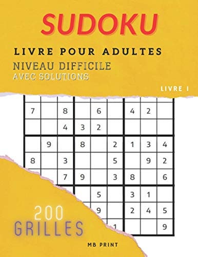 Sudoku - Livre Pour Adultes - Niveau Difficile Avec Solutions (Livre 1) 200 Grilles - Un Cadeau Idéal Pour Adultes