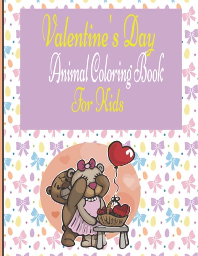 Valentine's Day Animal Coloring Book For Kids Funny Valentine's Day Animal Coloring Book for Kids (Valentine Books for Kids