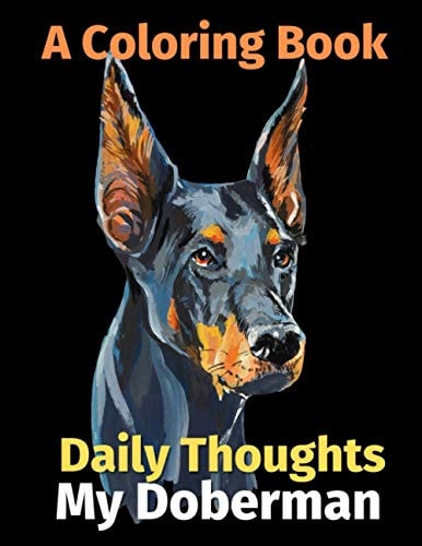Daily Thoughts My Doberman: A Coloring Book Volume 3