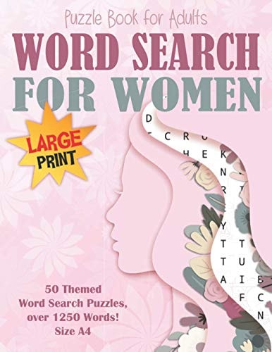 Word Search Puzzle Book for Women Large Print Size A4 50 Feminine Categories, Over 1250 Words! Brain Exercise, Fun and Relaxation in One!