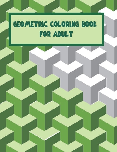 Geometric Coloring Book For Adult A Fun Geometric Coloring Book For Adults-40 Stress Relieving Designs-Great Gift Idea For Seniors & Women & Men