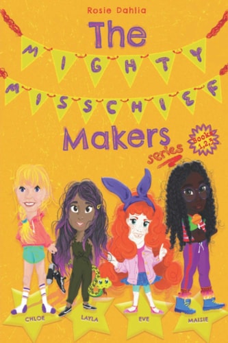 The Mighty Misschief Makers Books 1, 2 & 3