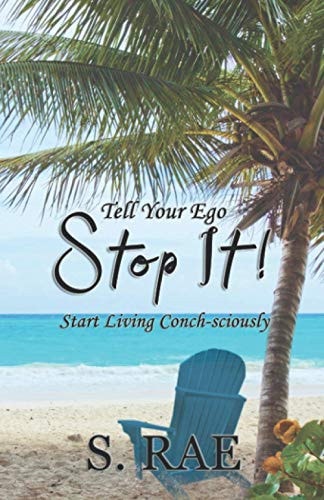 Tell Your Ego Stop It! Start Living Conch-sciously