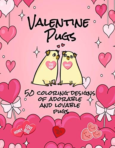 Valentine Pugs 50 Coloring Designs of Adorable and Lovable Pugs