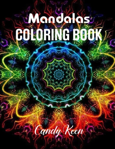 Mandalas Coloring Book Coloring Book for Adults and All Groups of Age. Beautiful Coloring Pages for Relaxation, Meditation, Zen and Happiness