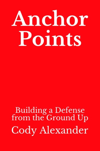 Anchor Points Building a Defense from the Ground Up
