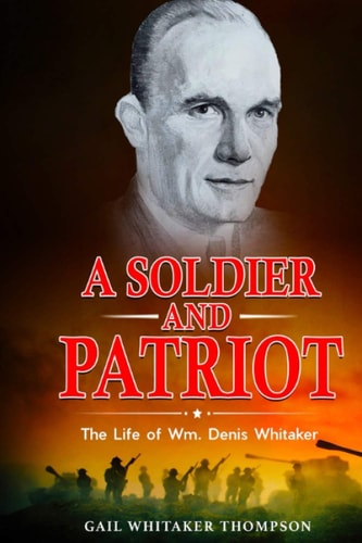 A Soldier and Patriot The Life of Wm Denis Whitaker