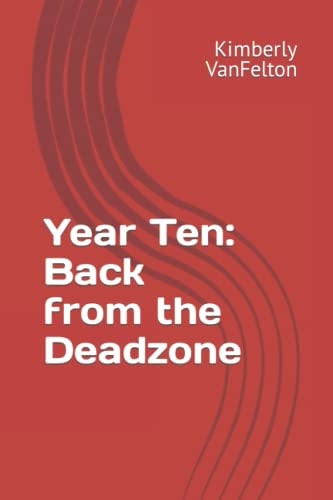 Year Ten Back from the Deadzone