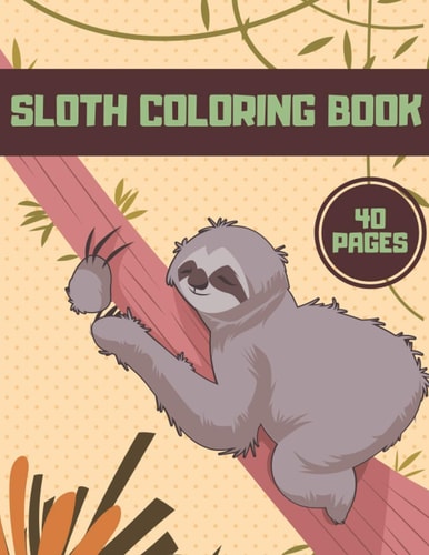 Sloth Coloring Book For Kids Teens Relaxation Animal Funny Stress Adults