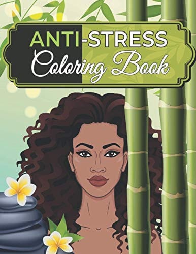Anti-Stress Coloring Book For Adults and Teens, Stress Relieving Designs and Inspirational Quotes.
