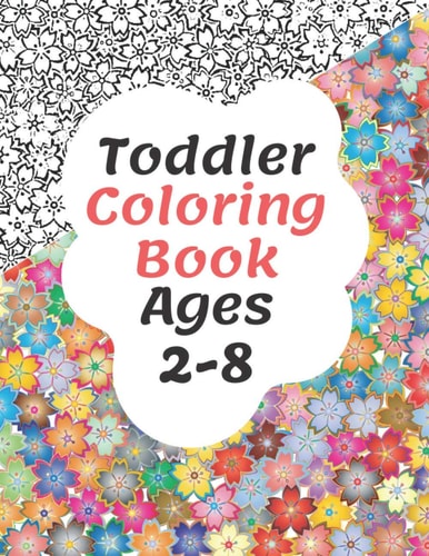 Toddler Coloring Book Ages 2-8 My Best Coloring Book for Toddlers & Kids