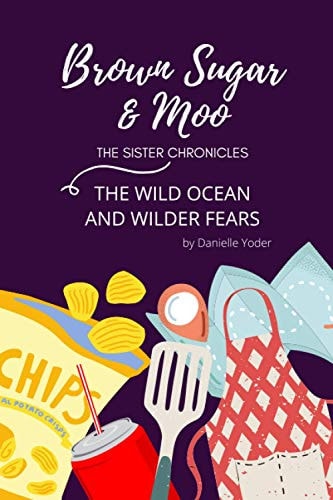Brown Sugar and Moo; The Sister Chronicles The Wild Ocean and Wilder Fears